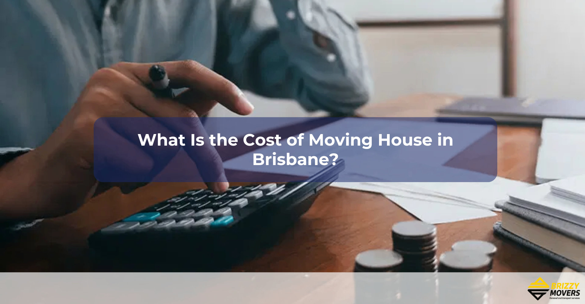 What-Is-the-Cost-of-Moving-House-in-Brisbane?