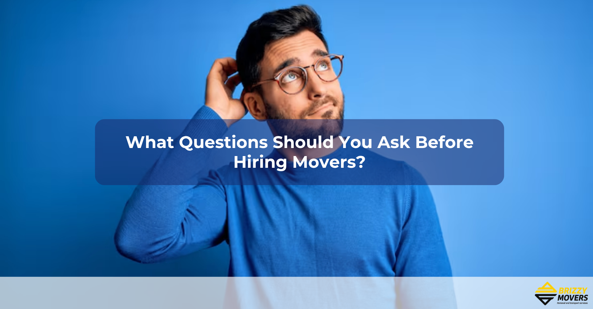 What-Questions-Should-You-Ask-Before-Hiring-Movers?